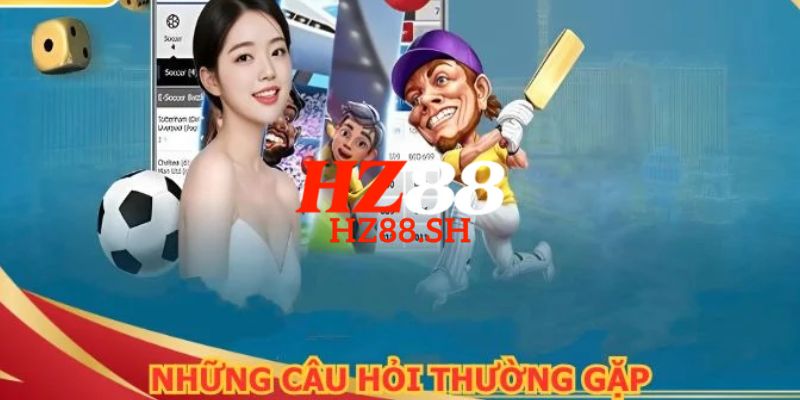 HZ88 - Trang Chủ Nhà Cái HZ88.COM | Uy Tín, Mới Nhất 2026 19 FAQ – Câu hỏi thường gặp tại trang chủ HZ88