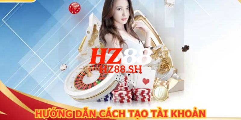 HZ88 - Trang Chủ Nhà Cái HZ88.COM | Uy Tín, Mới Nhất 2026 16 Hướng dẫn chi tiết cách đăng ký HZ88 nhanh chóng cho người mới